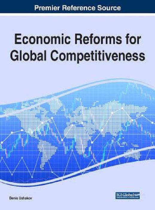 Economic Reforms for Global Competitiveness by Denis Ushakov