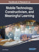 Handbook of Research on Mobile Technology, Constructivism, and Meaningful Learning by Jared Keengwe