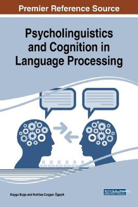 Psycholinguistics and Cognition in Language Processing by Duygu Buğa, Muhlise Coşgun Ögeyik