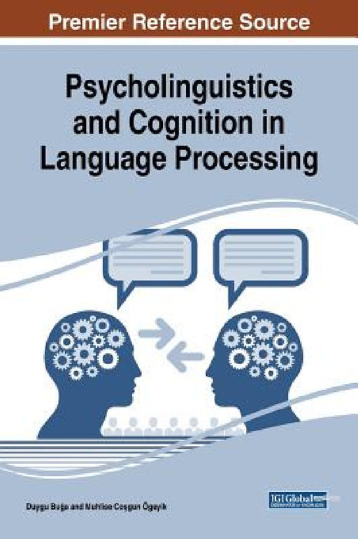 Psycholinguistics and Cognition in Language Processing by Duygu Buğa, Muhlise Coşgun Ögeyik