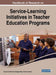 Handbook of Research on Service-Learning Initiatives in Teacher Education Programs by Tynisha D. Meidl, Margaret-Mary Sulentic Dowell