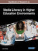 Handbook of Research on Media Literacy in Higher Education Environments by Jayne Cubbage