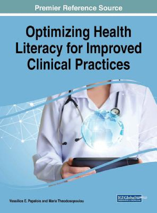 Optimizing Health Literacy for Improved Clinical Practices by Vassilios E. Papalois, Maria Theodosopoulou