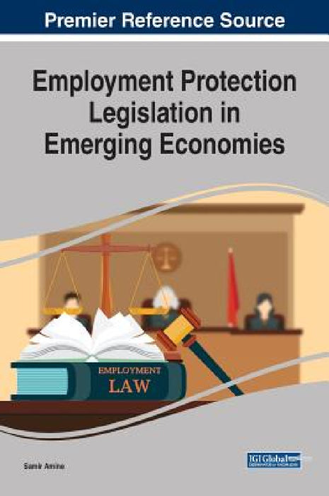 Employment Protection Legislation in Emerging Economies by Samir Amine