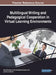 Multilingual Writing and Pedagogical Cooperation in Virtual Learning Environments by Birthe Mousten, Sonia Vandepitte, Elisabet Arnó