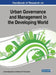 Handbook of Research on Urban Governance and Management in the Developing World by Joshua Mugambwa, Mesharch W. Katusiimeh