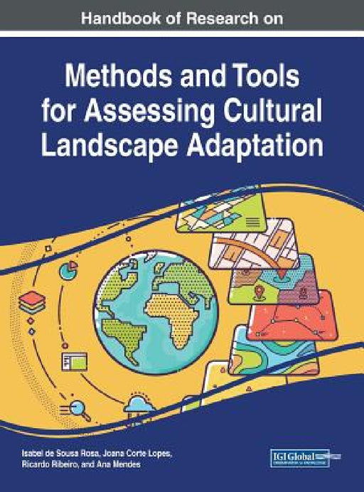 Handbook of Research on Methods and Tools for Assessing Cultural Landscape Adaptation by Isabel de Sousa Rosa, Joana Corte Lopes, Ricardo Ribeiro
