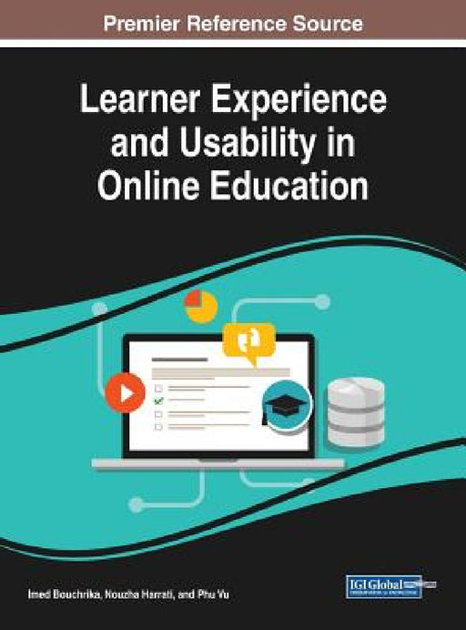 Learner Experience and Usability in Online Education by Imed Bouchrika, Nouzha Harrati, Phu Vu