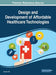 Design and Development of Affordable Healthcare Technologies by Arindam Bit
