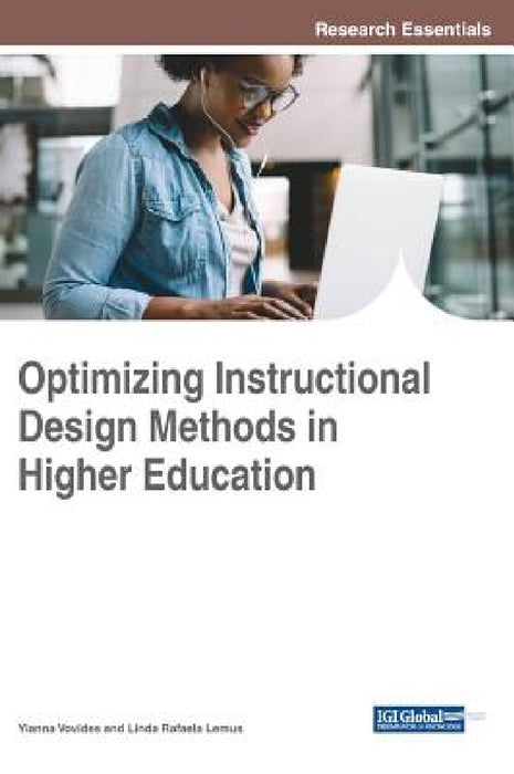 Optimizing Instructional Design Methods in Higher Education by Yianna Vovides, Linda Rafaela Lemus