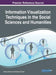 Information Visualization Techniques in the Social Sciences and Humanities by Veslava Osinska, Grzegorz Osinski