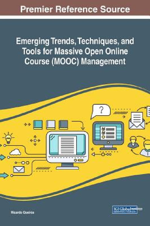 Emerging Trends, Techniques, and Tools for Massive Open Online Course (MOOC) Management by Ricardo Queirós