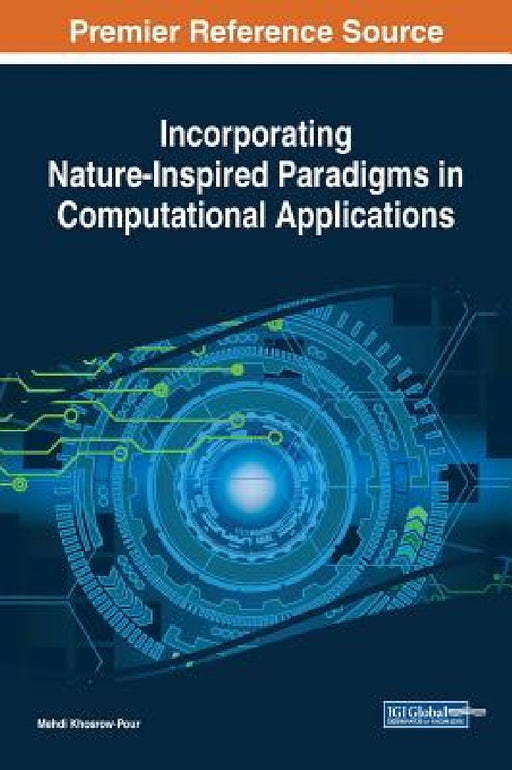 Incorporating Nature-Inspired Paradigms in Computational Applications by D. B. a. Mehdi Khosrow-Pour