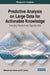 Predictive Analysis on Large Data for Actionable Knowledge: Emerging Research and Opportunities by Muhammad Usman, M. Usman
