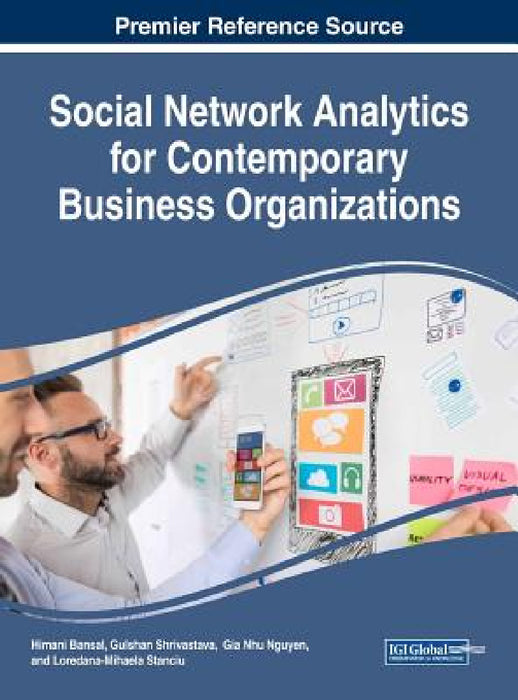 Social Network Analytics for Contemporary Business Organizations by Himani Bansal, Gulshan Shrivastava, Gia Nhu Nguyen