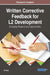 Written Corrective Feedback for L2 Development: Emerging Research and Opportunities by Qi Guo