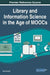 Library and Information Science in the Age of MOOCs by Anna Kaushik