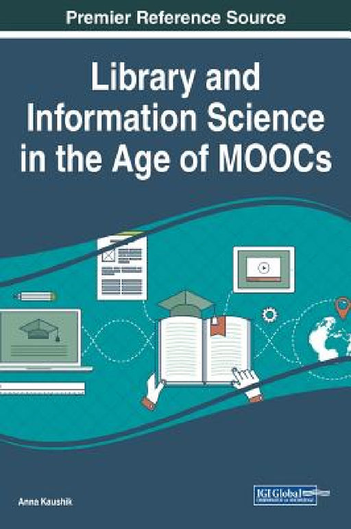 Library and Information Science in the Age of MOOCs by Anna Kaushik