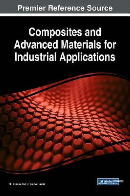 Composites and Advanced Materials for Industrial Applications by K. Kumar, J. Paulo Davim
