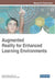 Augmented Reality for Enhanced Learning Environments by Gerardo Reyes Ruiz, Marisol Hernández Hernández