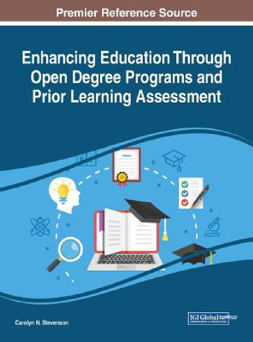 Enhancing Education Through Open Degree Programs and Prior Learning Assessment by Carolyn N. Stevenson