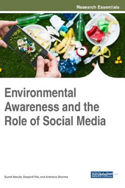 Environmental Awareness and the Role of Social Media by Sumit Narula, Swapnil Rai, Archana Sharma