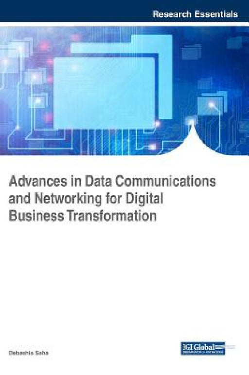 Advances in Data Communications and Networking for Digital Business Transformation by Debashis Saha