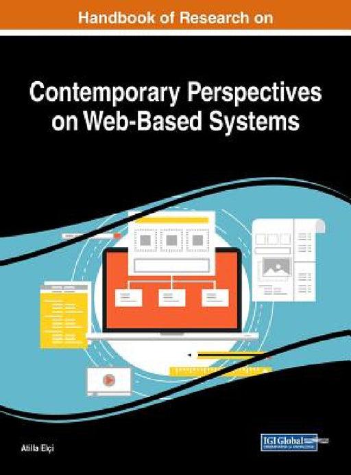 Handbook of Research on Contemporary Perspectives on Web-Based Systems by Atilla Elçi
