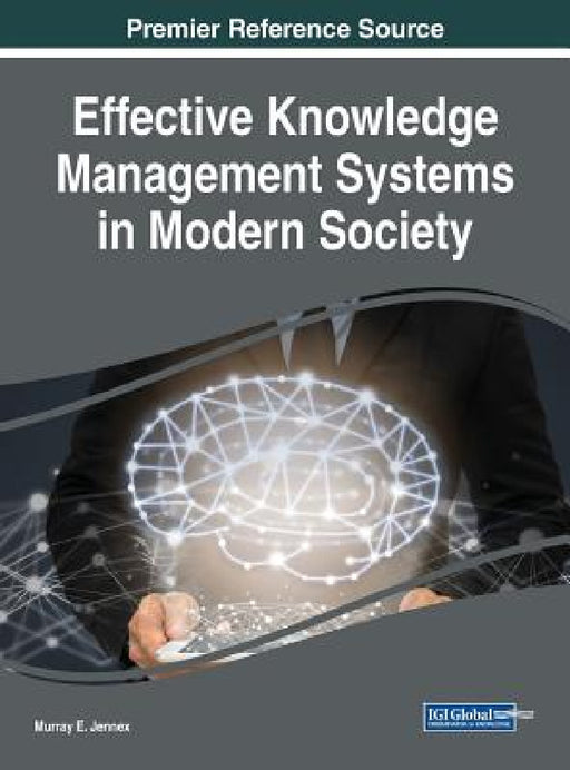 Effective Knowledge Management Systems in Modern Society by Murray E. Jennex