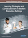 Learning Strategies and Constructionism in Modern Education Settings by Linda Daniela, Miltiadis Lytras