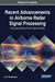 Recent Advancements in Airborne Radar Signal Processing: Emerging Research and Opportunities by Amir Almslmany