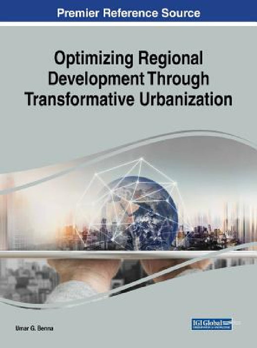 Optimizing Regional Development Through Transformative Urbanization by Umar G. Benna