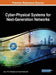 Cyber-Physical Systems for Next-Generation Networks by Joel J. P. C. Rodrigues, Amjad Gawanmeh