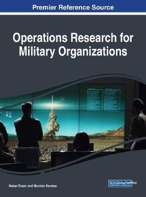 Operations Research for Military Organizations by Hakan Tozan, Mumtaz Karatas
