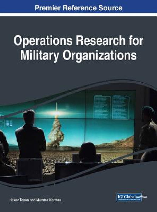 Operations Research for Military Organizations by Hakan Tozan, Mumtaz Karatas