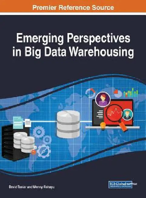 Emerging Perspectives in Big Data Warehousing by David Taniar