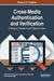 Cross-Media Authentication and Verification: Emerging Research and Opportunities by Anastasia Katsaounidou, Charalampos Dimoulas, Andreas Veglis