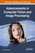 Advancements in Computer Vision and Image Processing by Jose Garcia-Rodriguez