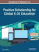 Handbook of Research on Positive Scholarship for Global K-20 Education by Viktor Wang