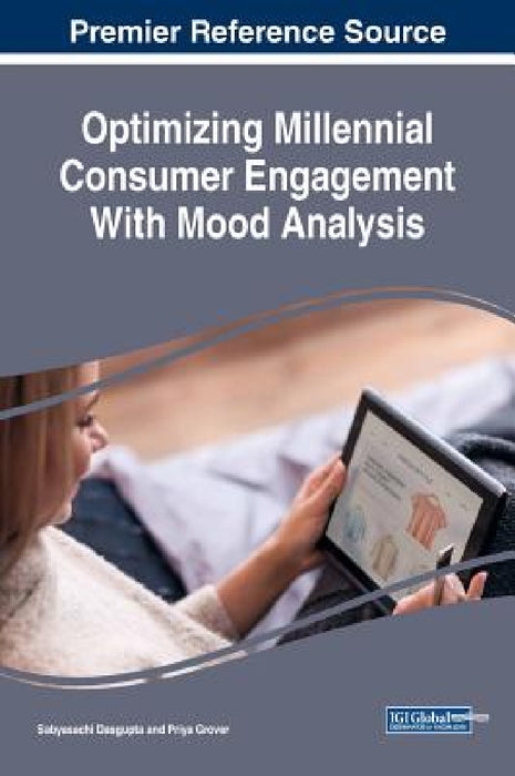 Optimizing Millennial Consumer Engagement With Mood Analysis by Sabyasachi Dasgupta, Priya Grover