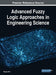 Advanced Fuzzy Logic Approaches in Engineering Science by Mangey Ram