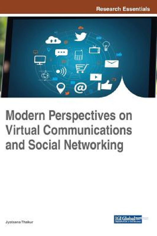 Modern Perspectives on Virtual Communications and Social Networking by Jyotsana Thakur