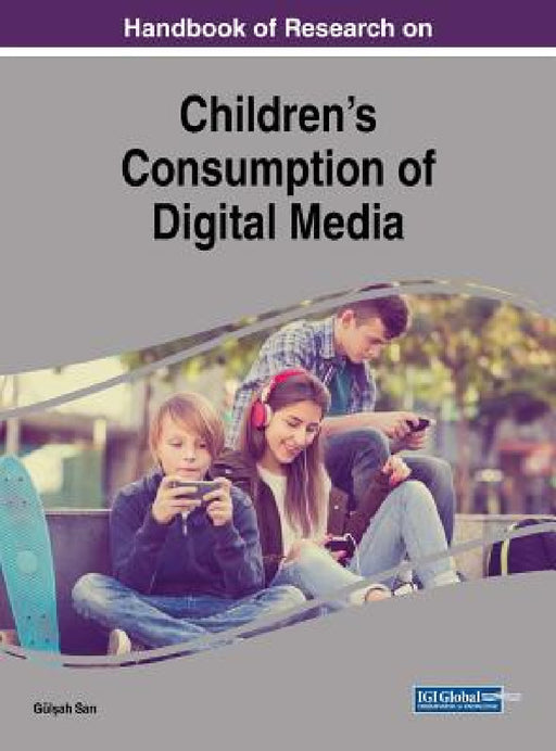 Handbook of Research on Children's Consumption of Digital Media by Gülşah Sarı