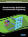 Nanotechnology Applications in Environmental Engineering by Rabia Nazir