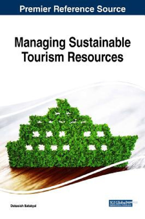 Managing Sustainable Tourism Resources by Debasish Batabyal