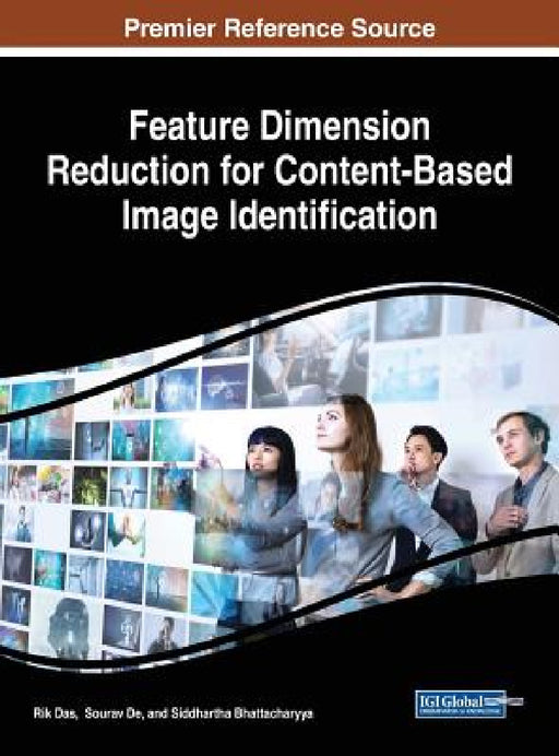 Feature Dimension Reduction for Content-Based Image Identification by Rik Das, Sourav de, Siddhartha Bhattacharyya