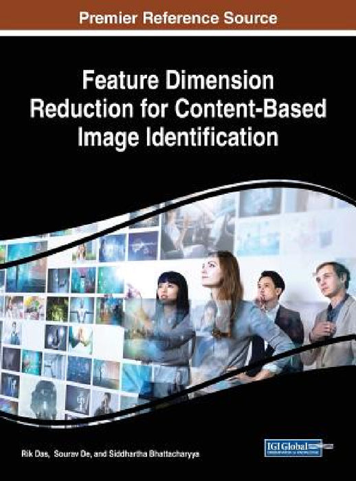 Feature Dimension Reduction for Content-Based Image Identification by Rik Das, Sourav de, Siddhartha Bhattacharyya