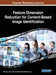 Feature Dimension Reduction for Content-Based Image Identification by Rik Das, Sourav de, Siddhartha Bhattacharyya