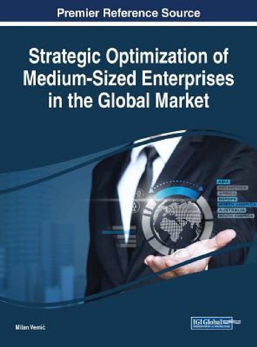 Strategic Optimization of Medium-Sized Enterprises in the Global Market by Milan Vemic