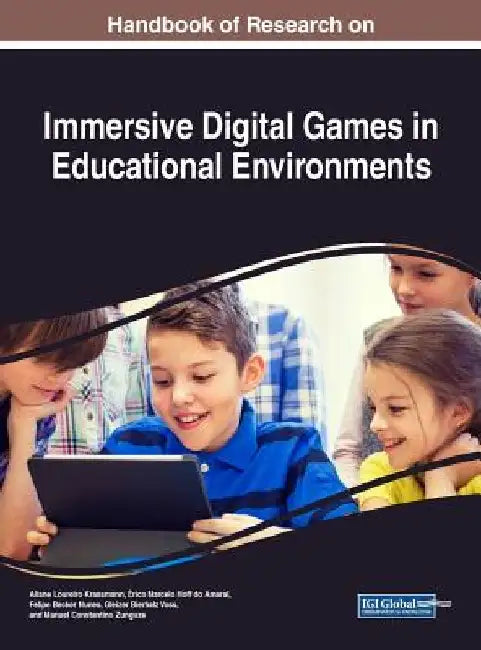 Handbook of Research on Immersive Digital Games in Educational Environments by Aliane Loureiro Krassmann